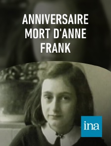 INA - Anniversaire mort d'Anne Frank