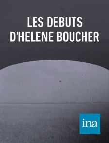 INA - Les débuts d'Hélène Boucher