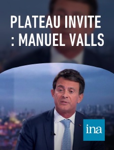 INA - Plateau invité : Manuel Valls