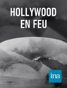 INA - Hollywood en feu