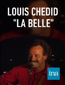 INA - Louis Chedid "La Belle"