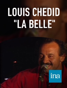 INA - Louis Chedid "La Belle"