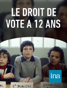 INA - Le droit de vote à 12 ans