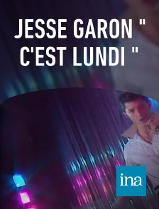 INA - Jesse Garon " C'est lundi "