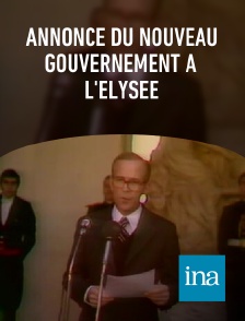 INA - Annonce du nouveau gouvernement à l'Elysée