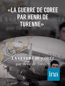 INA - «La guerre de Corée par Henri de Turenne»