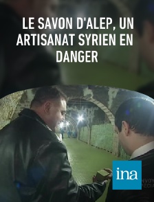 INA - Le savon d'Alep, un artisanat syrien en danger