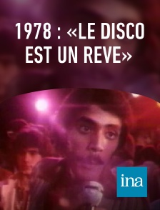 INA - 1978 : «Le disco est un rêve»