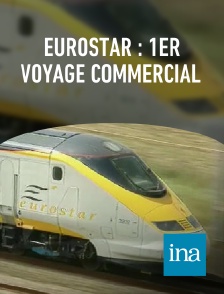 INA - Eurostar : 1er voyage commercial