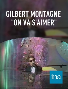 INA - Gilbert Montagné "On va s'aimer"