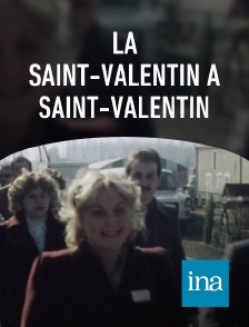 INA - La Saint-Valentin à Saint-Valentin