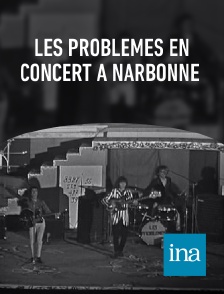 INA - Les Problèmes en concert à Narbonne