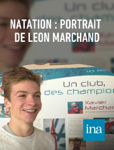 INA - Natation : portrait de Léon Marchand