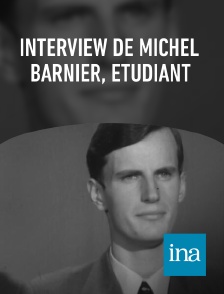 INA - Interview de Michel Barnier, étudiant