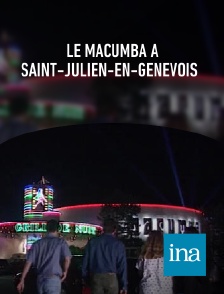 INA - Le Macumba à Saint-Julien-en-Genevois