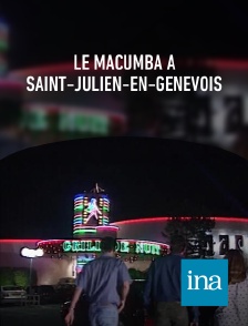 INA - Le Macumba à Saint-Julien-en-Genevois