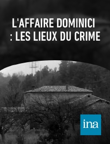 INA - L'affaire Dominici : les lieux du crime