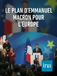 INA - Le plan d'Emmanuel Macron pour l'Europe