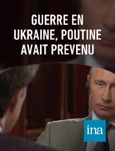 INA - Guerre en Ukraine, Poutine avait prévenu