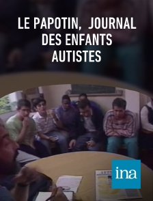 INA - Le Papotin,  journal des enfants autistes