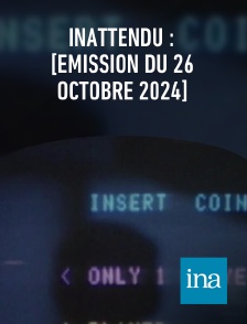 INA - Inattendu : [émission du 26 octobre 2024]