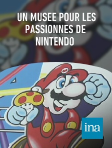 INA - Un musée pour les passionnés de Nintendo