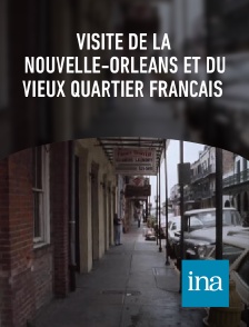 INA - Visite de la Nouvelle-Orléans et du vieux quartier français