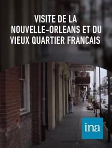 INA - Visite de la Nouvelle-Orléans et du vieux quartier français