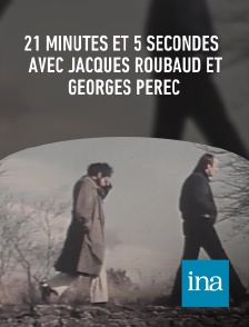 INA - 21 minutes et 5 secondes avec Jacques Roubaud et Georges Perec