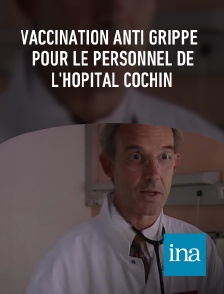 INA - Vaccination anti grippe pour le personnel de l'Hôpital Cochin