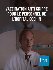 INA - Vaccination anti grippe pour le personnel de l'Hôpital Cochin