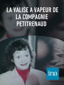 INA - La Valise à vapeur de la compagnie Petitrenaud