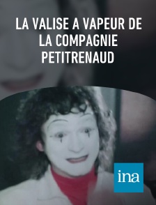 INA - La Valise à vapeur de la compagnie Petitrenaud