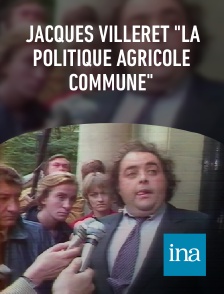 INA - Jacques Villeret "La politique agricole commune"