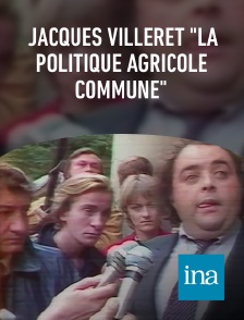 INA - Jacques Villeret "La politique agricole commune"