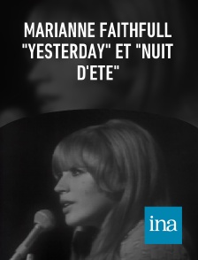 INA - Marianne Faithfull "Yesterday" et "Nuit d'été"