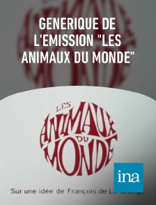 INA - Générique de l'émission "Les animaux du monde" en replay