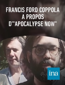 INA - Francis Ford Coppola à propos d'"Apocalypse Now"