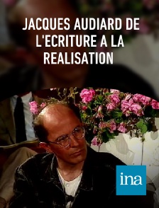 INA - Jacques Audiard de l'écriture à la réalisation