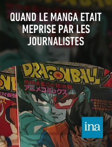 INA - Quand le manga était méprisé par les journalistes