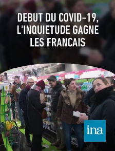 INA - Début du Covid-19, l'inquiétude gagne les Français