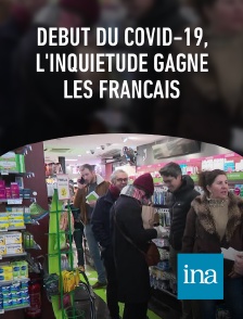 INA - Début du Covid-19, l'inquiétude gagne les Français