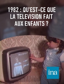 INA - 1982 : qu'est-ce que la télévision fait aux enfants ?