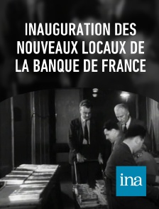 INA - Inauguration des nouveaux locaux de la Banque de France