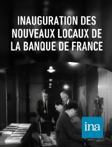 INA - Inauguration des nouveaux locaux de la Banque de France