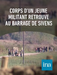 INA - Corps d'un jeune militant retrouvé au barrage de Sivens