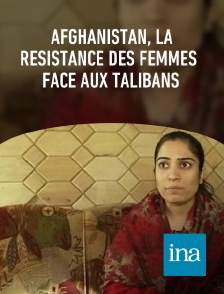 INA - Afghanistan, la résistance des femmes face aux talibans