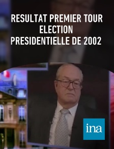 INA - Résultat premier tour élection présidentielle de 2002