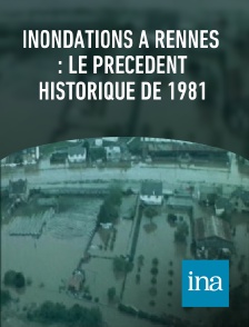 INA - Inondations à Rennes : le précédent historique de 1981