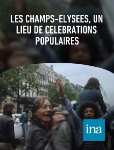 INA - Les Champs-Elysées, un lieu de célébrations populaires